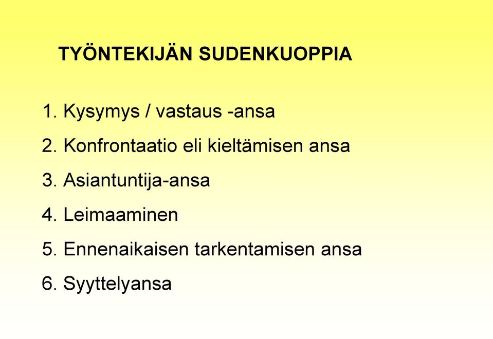 Konfrontaatio eli kieltämisen ansa 3.