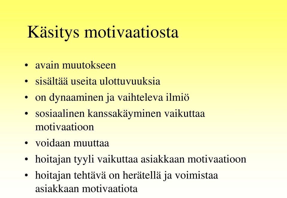 motivaatioon voidaan muuttaa hoitajan tyyli vaikuttaa asiakkaan