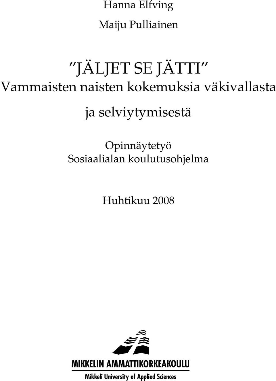 väkivallasta ja selviytymisestä