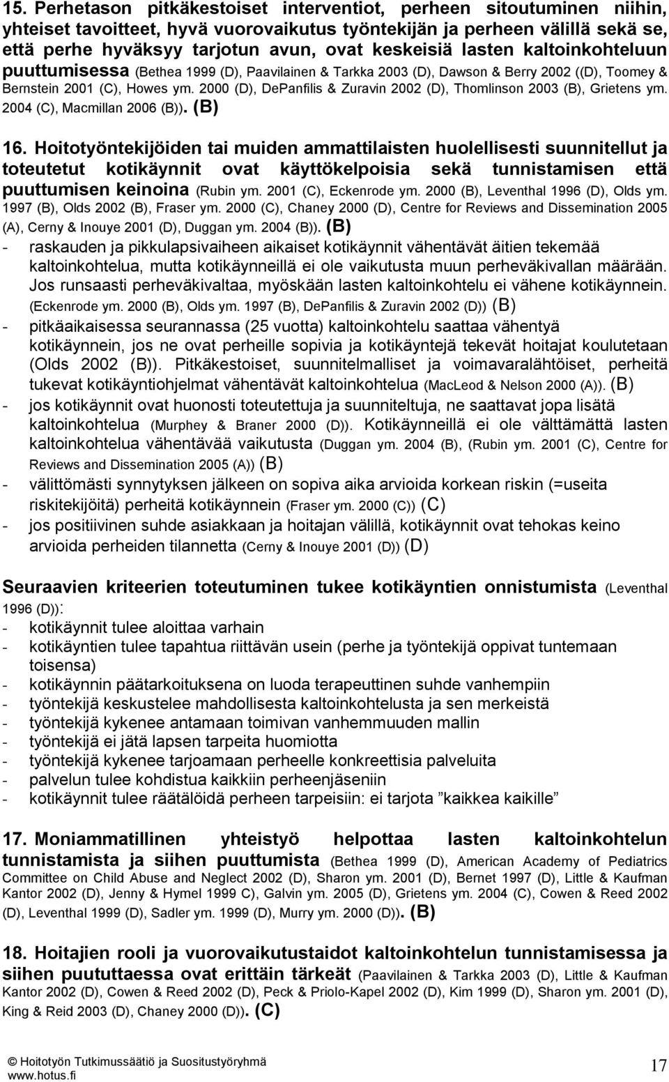 2000 (D), DePanfilis & Zuravin 2002 (D), Thomlinson 2003 (B), Grietens ym. 2004 (C), Macmillan 2006 (B)). (B) 16.