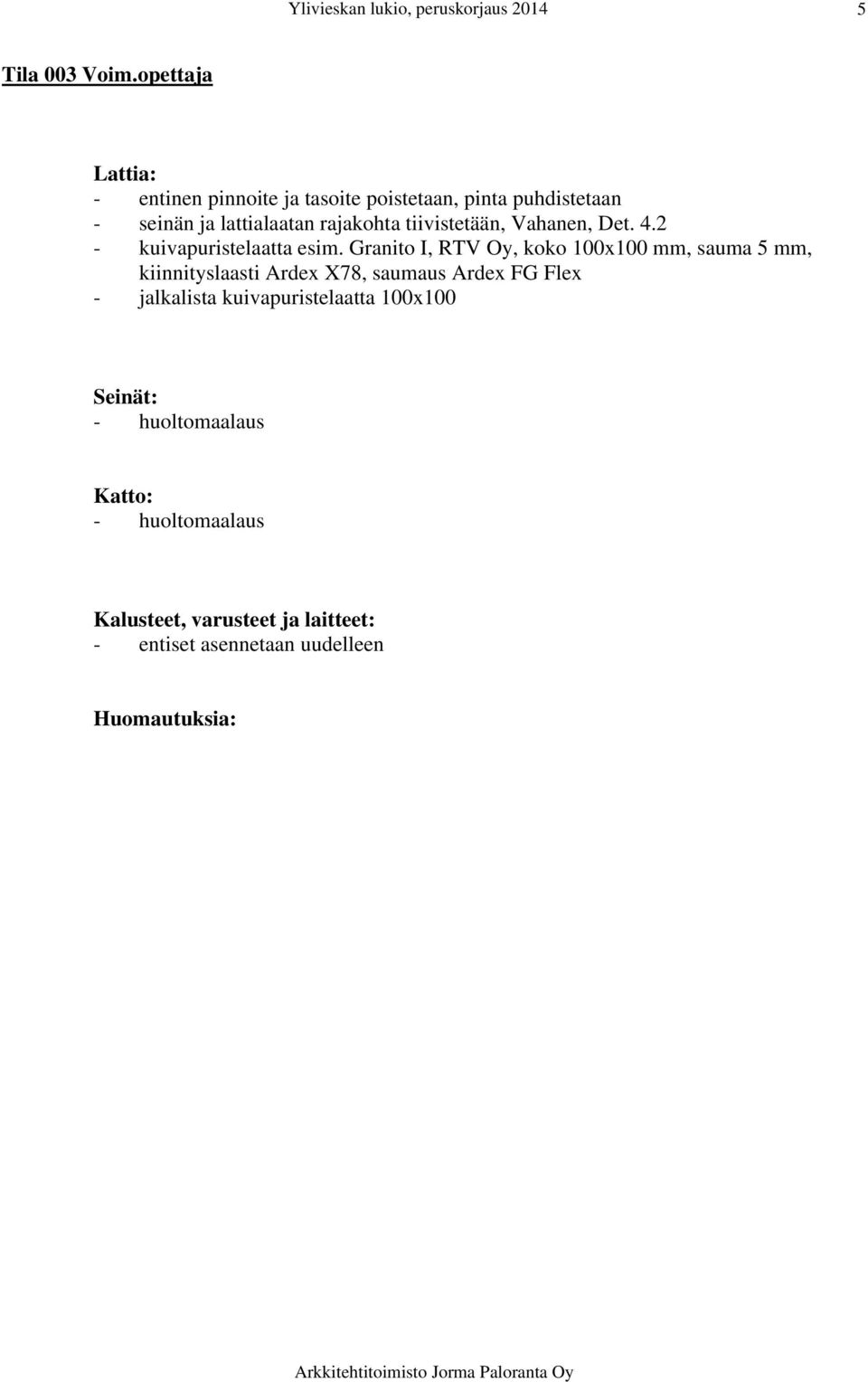 rajakohta tiivistetään, Vahanen, Det. 4.2 - kuivapuristelaatta esim.