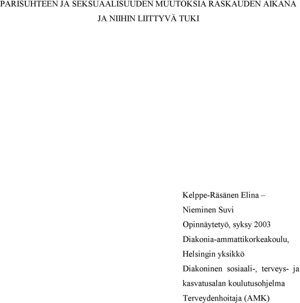 2003 Diakonia-ammattikorkeakoulu, Helsingin yksikkö Diakoninen