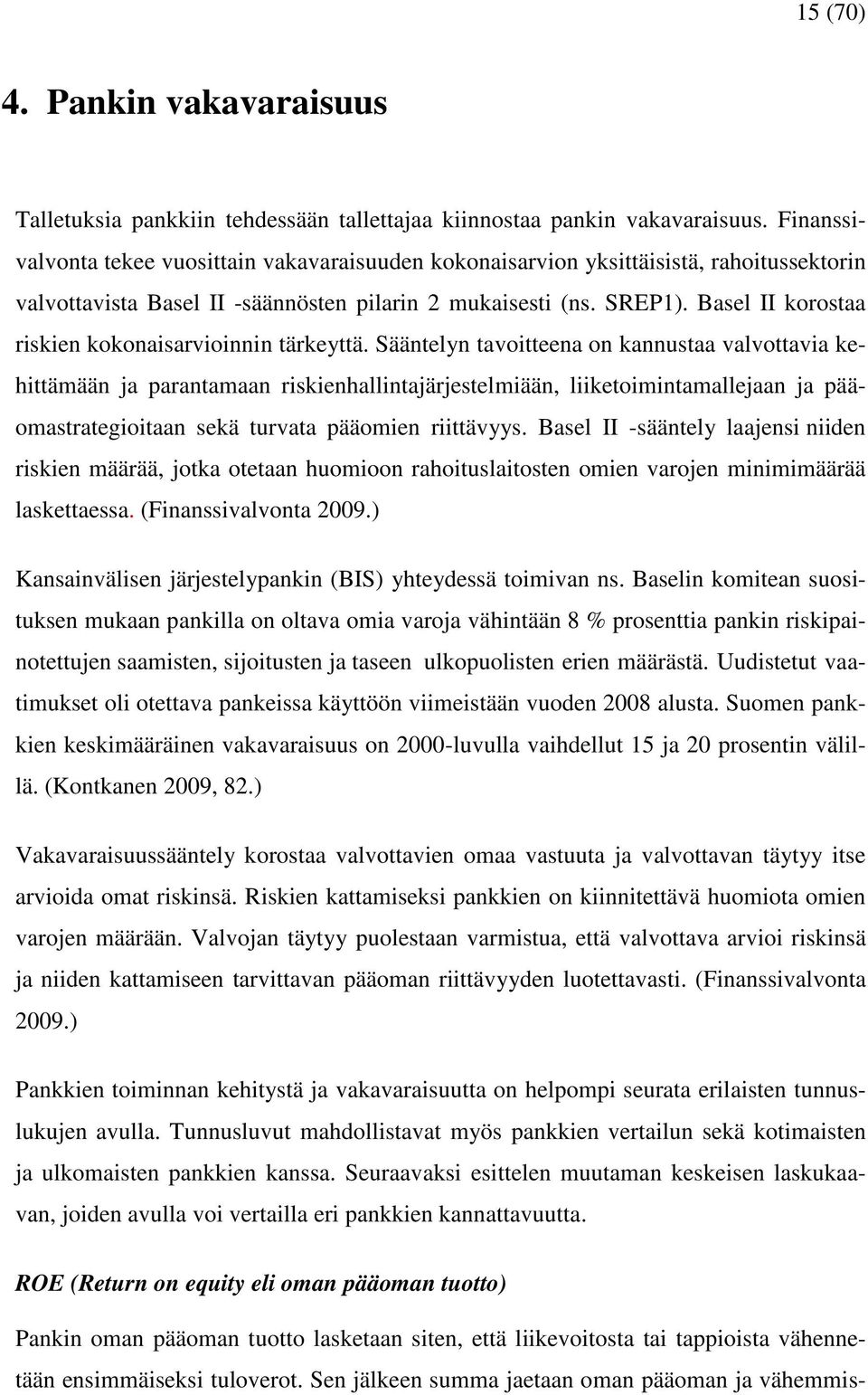 Basel II korostaa riskien kokonaisarvioinnin tärkeyttä.