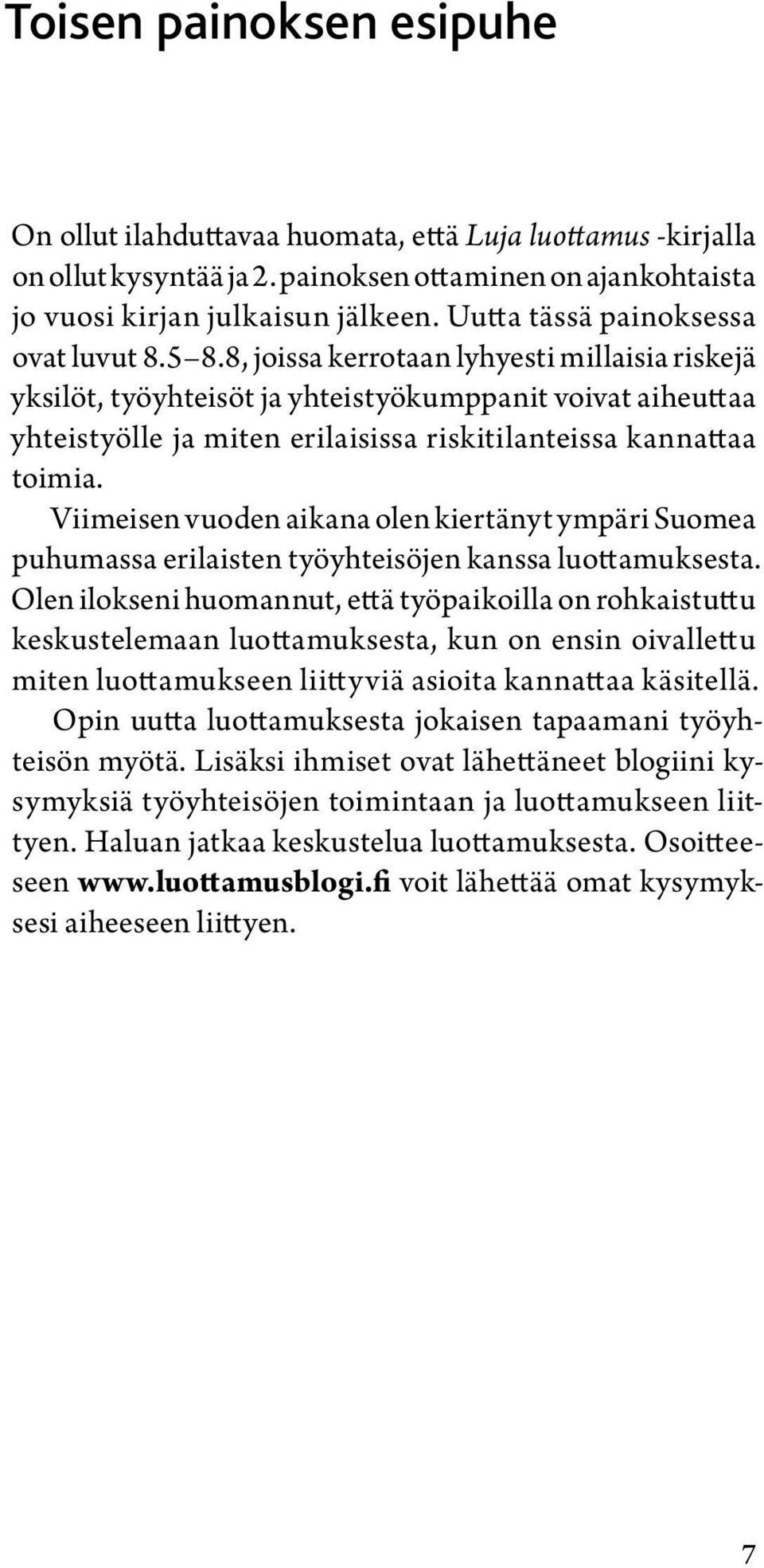 8, joissa kerrotaan lyhyesti millaisia riskejä yksilöt, työyhteisöt ja yhteistyökumppanit voivat aiheuttaa yhteistyölle ja miten erilaisissa riskitilanteissa kannattaa toimia.