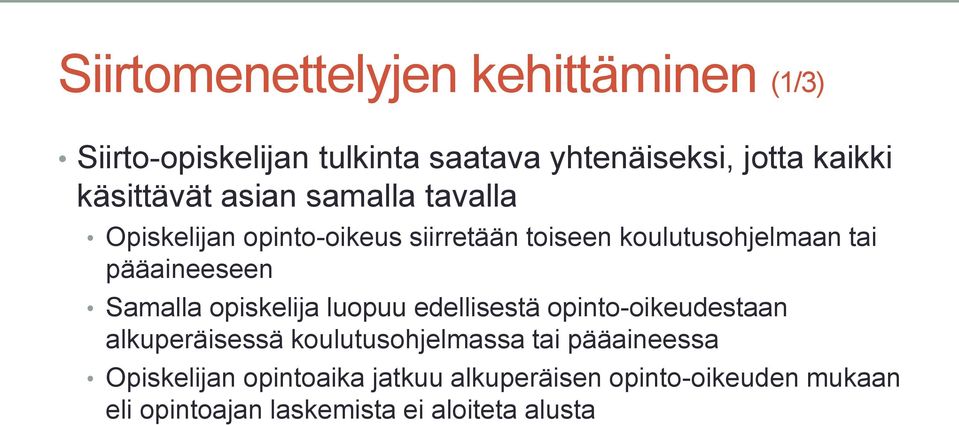 pääaineeseen Samalla opiskelija luopuu edellisestä opinto-oikeudestaan alkuperäisessä koulutusohjelmassa