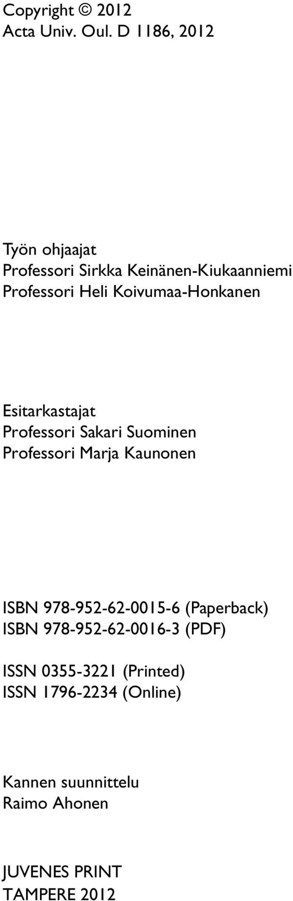 Koivumaa-Honkanen Esitarkastajat Professori Sakari Suominen Professori Marja Kaunonen ISBN