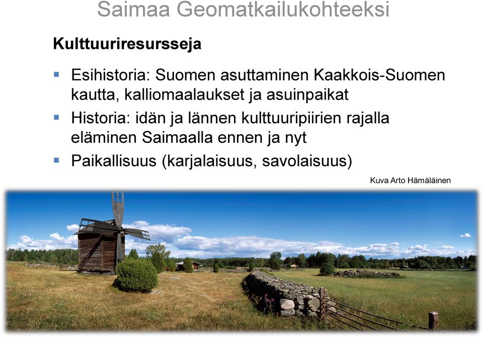 Historia: idän ja lännen kulttuuripiirien rajalla eläminen