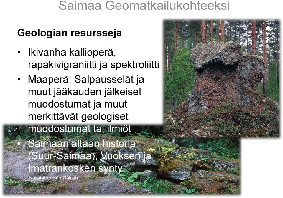 muodostumat ja muut merkittävät geologiset muodostumat tai ilmiöt