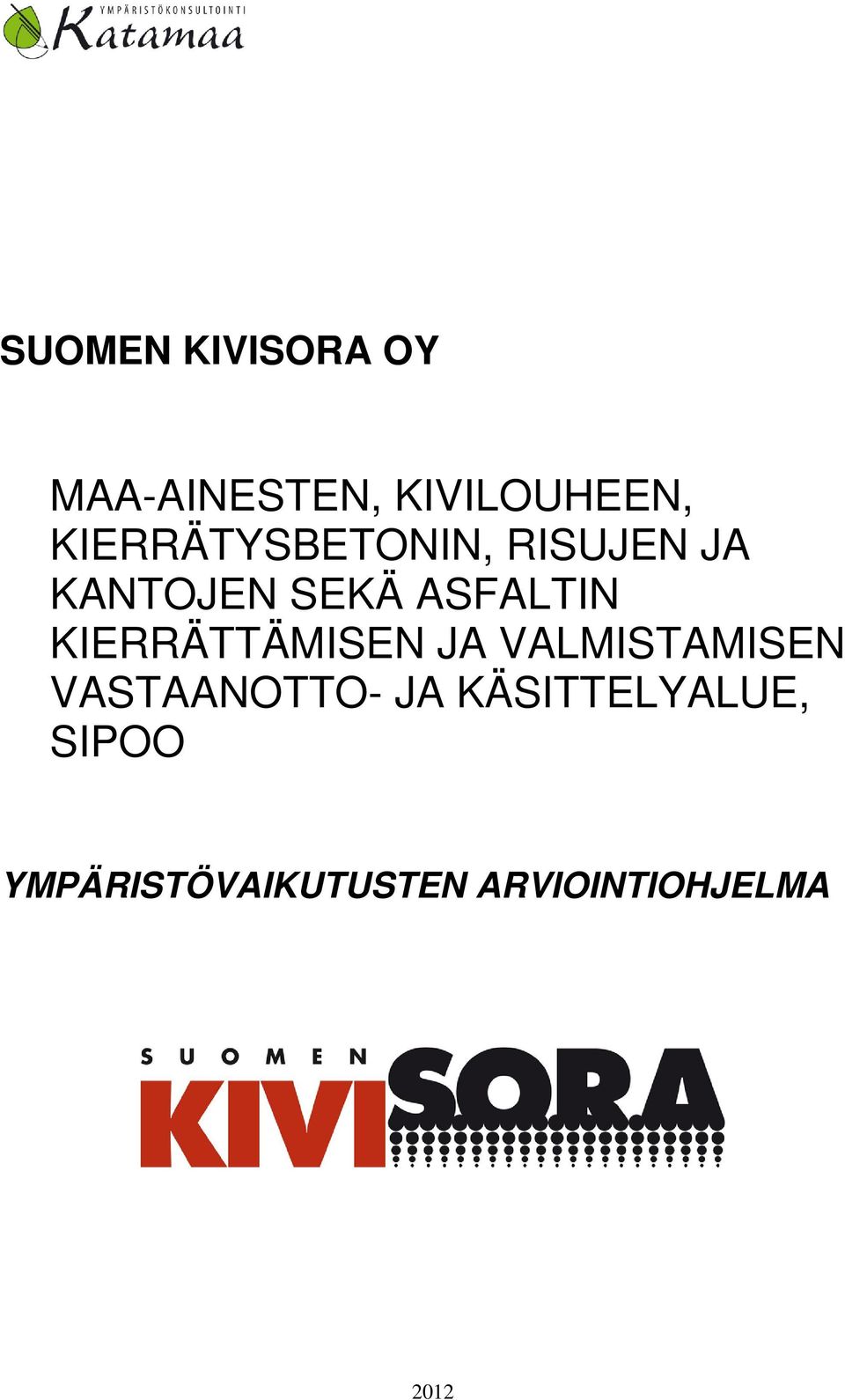 KIERRÄTTÄMISEN JA VALMISTAMISEN VASTAANOTTO- JA