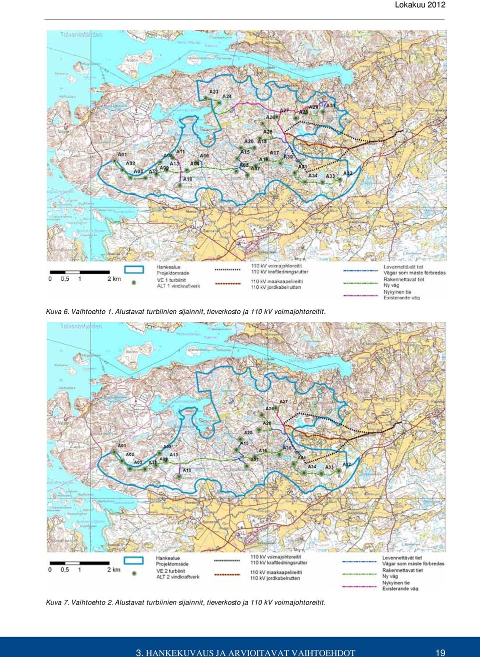 voimajohtoreitit. Kuva 7. Vaihtoehto 2.  voimajohtoreitit.