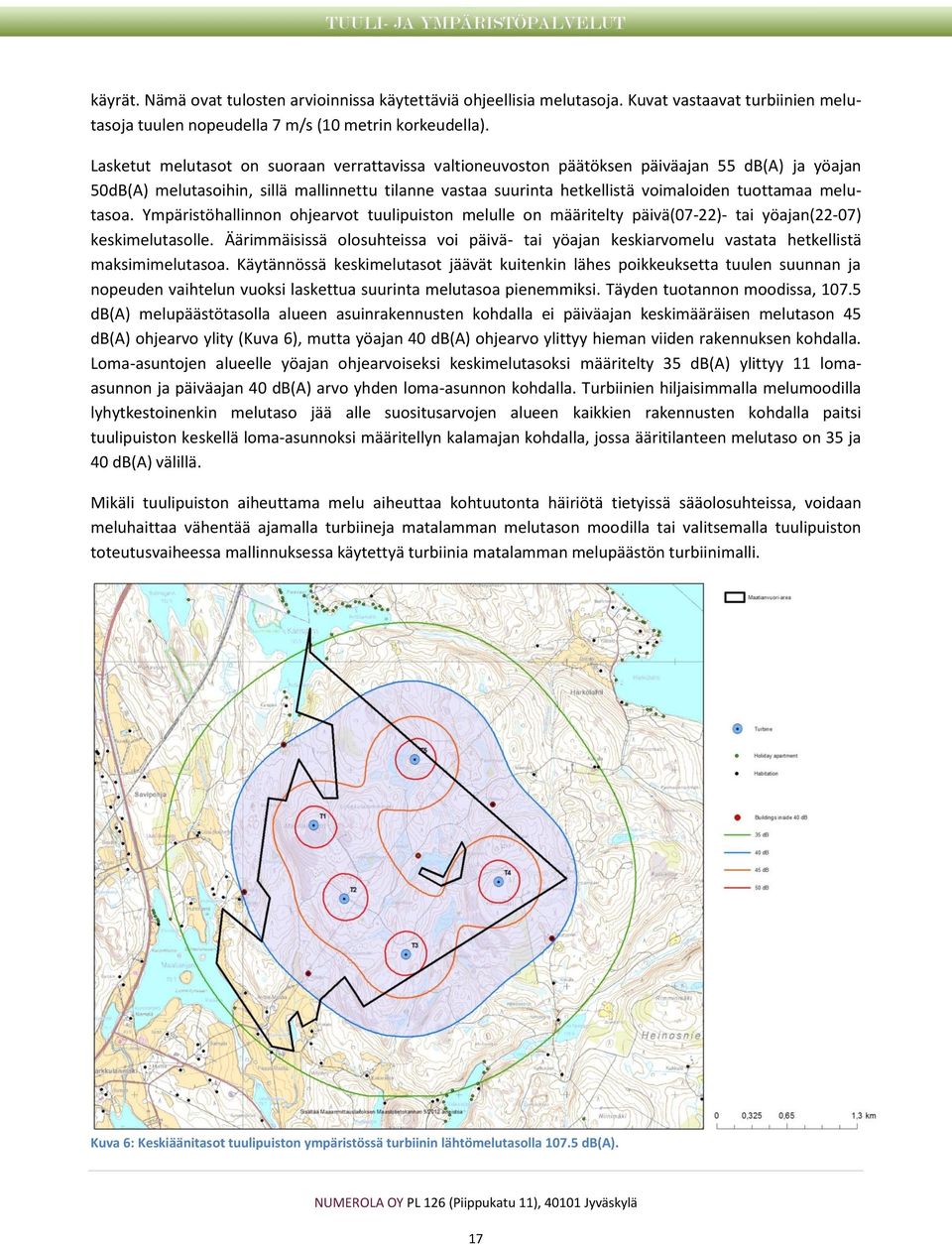 melutasoa. Ympäristöhallinnon ohjearvot tuulipuiston melulle on määritelty päivä(07-22)- tai yöajan(22-07) keskimelutasolle.