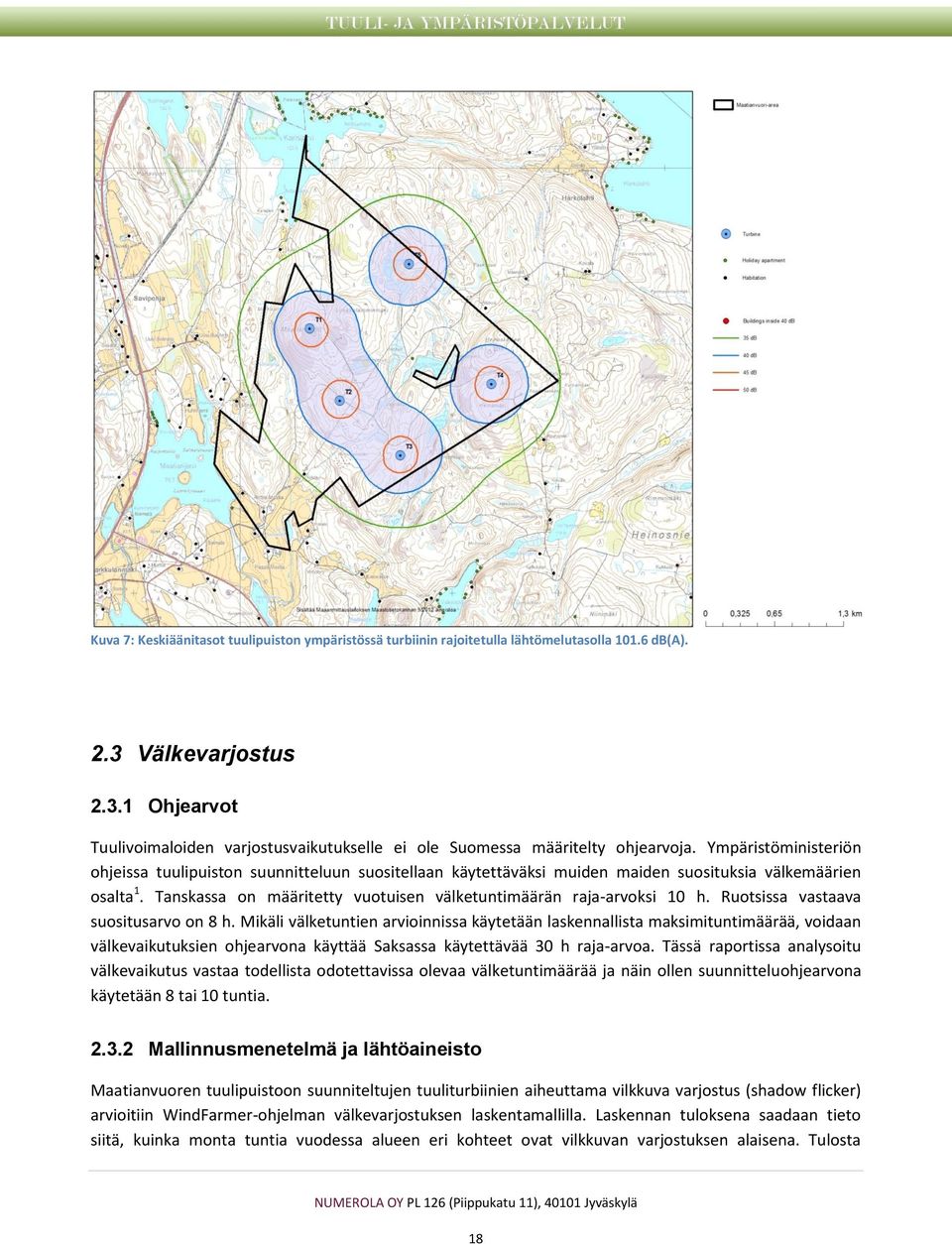 Tanskassa on määritetty vuotuisen välketuntimäärän raja-arvoksi 10 h. Ruotsissa vastaava suositusarvo on 8 h.