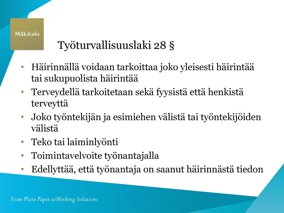 Joko työntekijän ja esimiehen välistä tai työntekijöiden välistä Teko tai