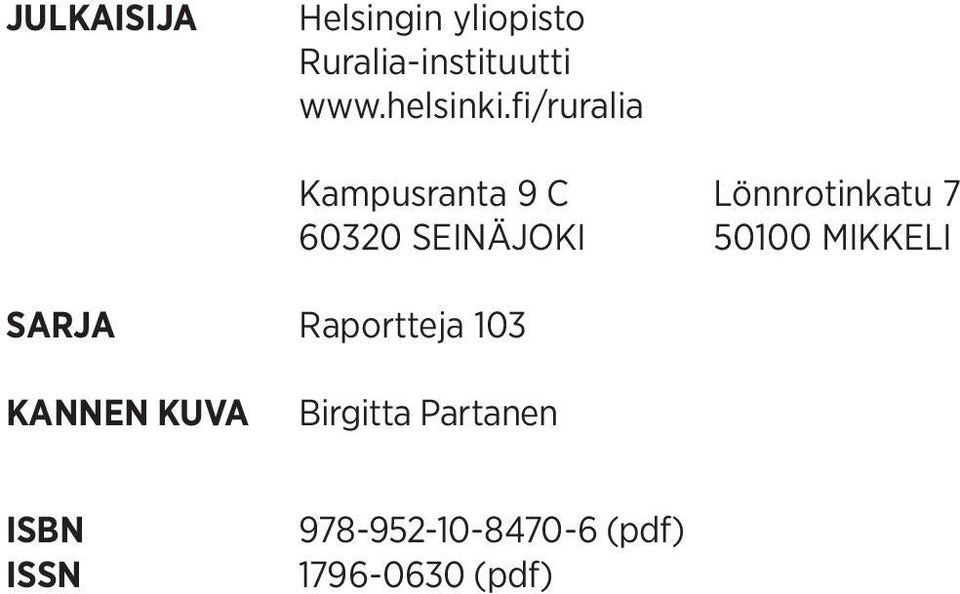 fi/ruralia SARJA Raportteja 103 Kampusranta 9 C
