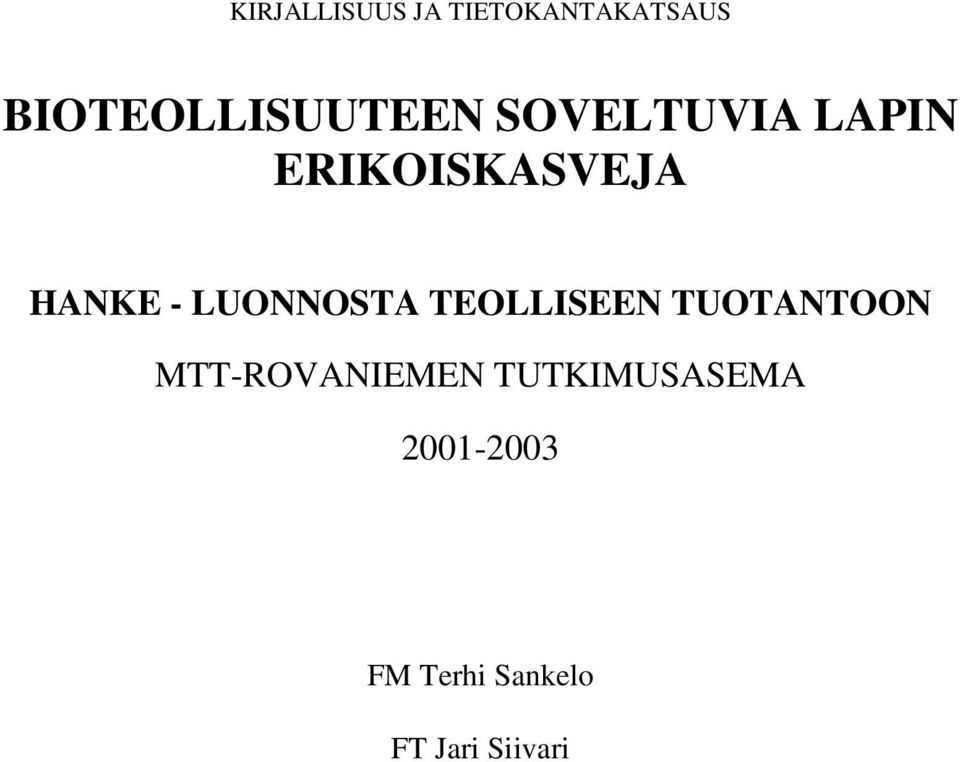 HANKE - LUONNOSTA TEOLLISEEN TUOTANTOON