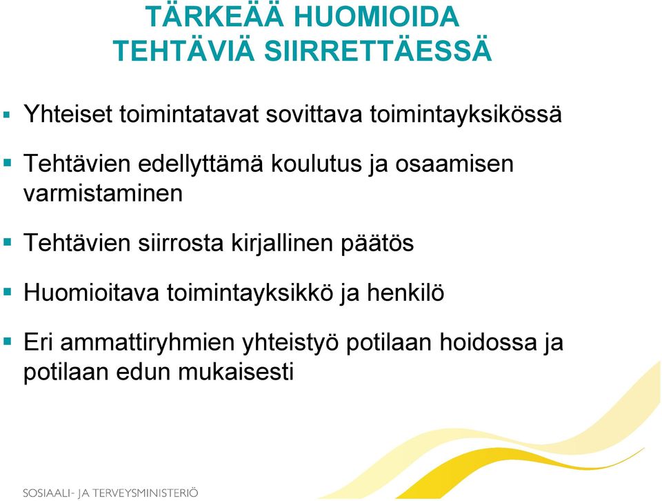 Tehtävien siirrosta kirjallinen päätös Huomioitava toimintayksikkö ja