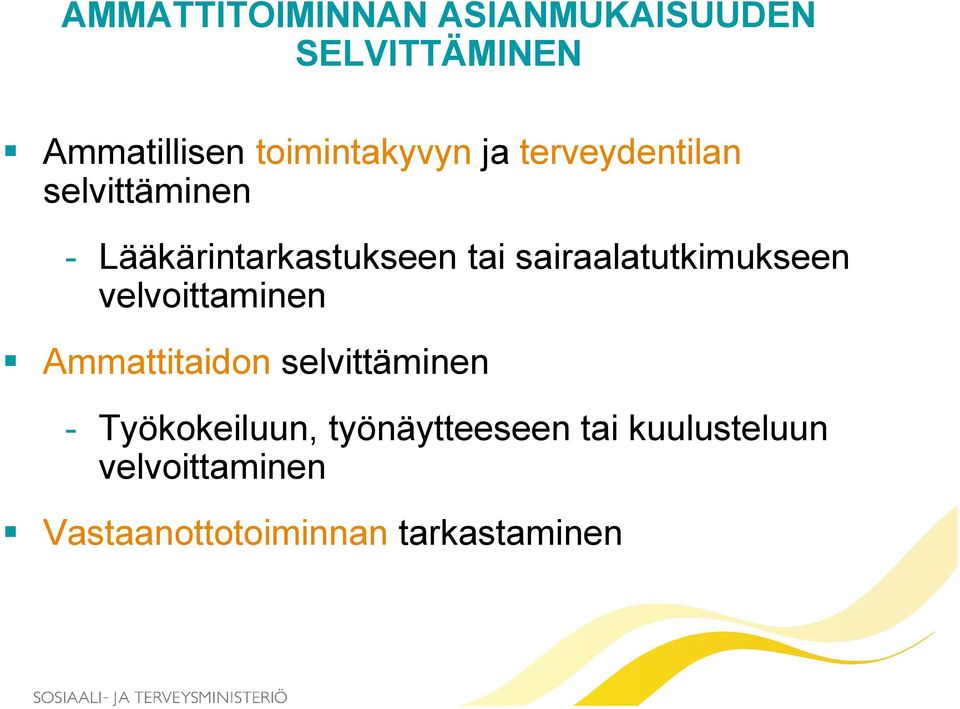 sairaalatutkimukseen velvoittaminen Ammattitaidon selvittäminen -