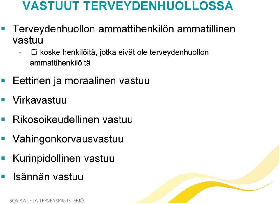 terveydenhuollon ammattihenkilöitä Eettinen ja moraalinen vastuu