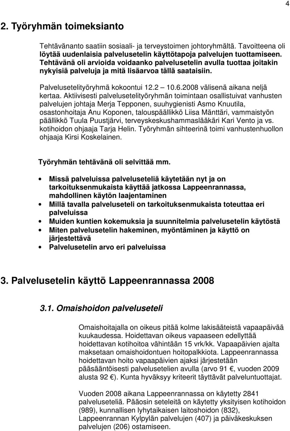 2008 välisenä aikana neljä kertaa.