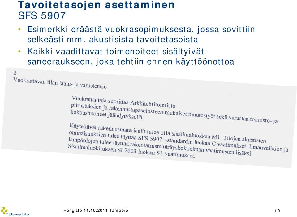 akustisista tavoitetasoista Kaikki vaadittavat toimenpiteet