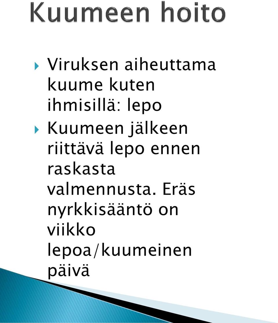 riittävä lepo ennen raskasta
