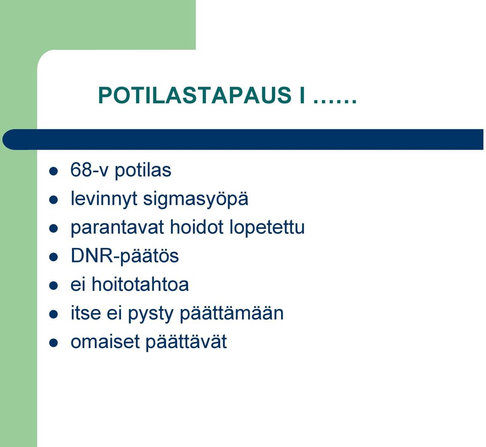 hoidot lopetettu DNR-päätös ei