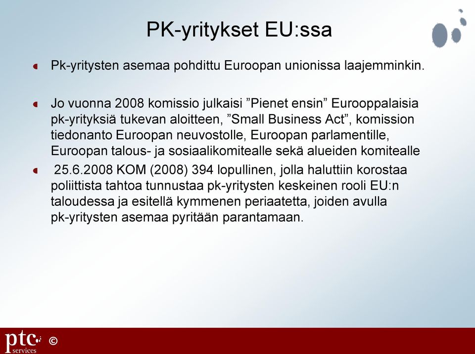 Euroopan neuvostolle, Euroopan parlamentille, Euroopan talous- ja sosiaalikomitealle sekä alueiden komitealle 25.6.