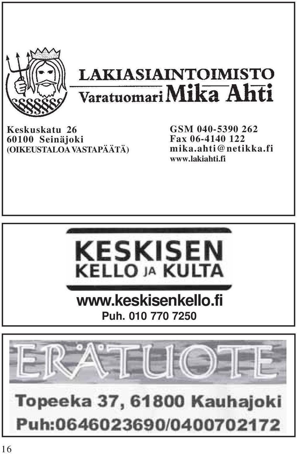 Fax 06-4140 122 mika.ahti@netikka.fi www.
