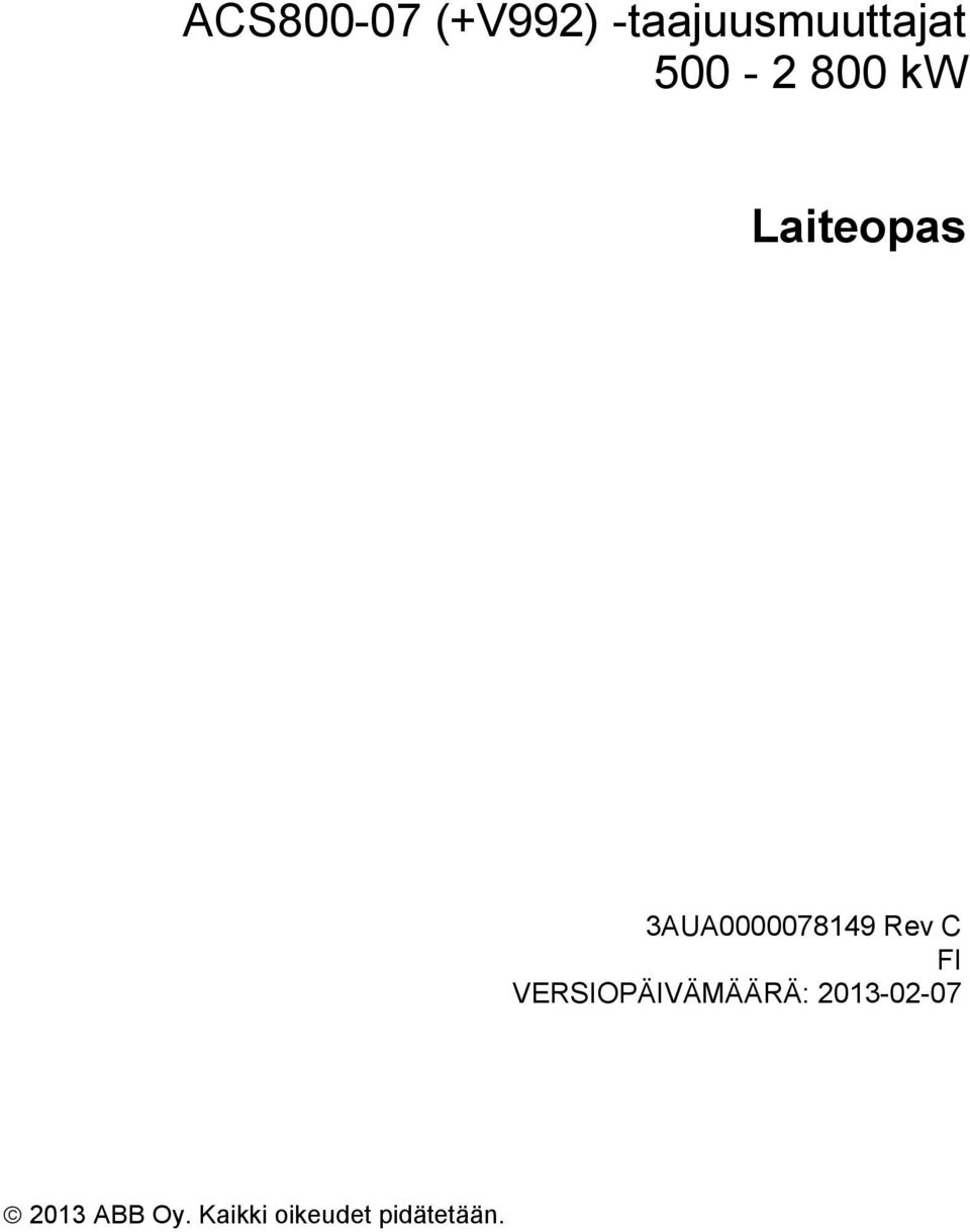 Rev C FI VERSIOPÄIVÄMÄÄRÄ: 2013-02-07