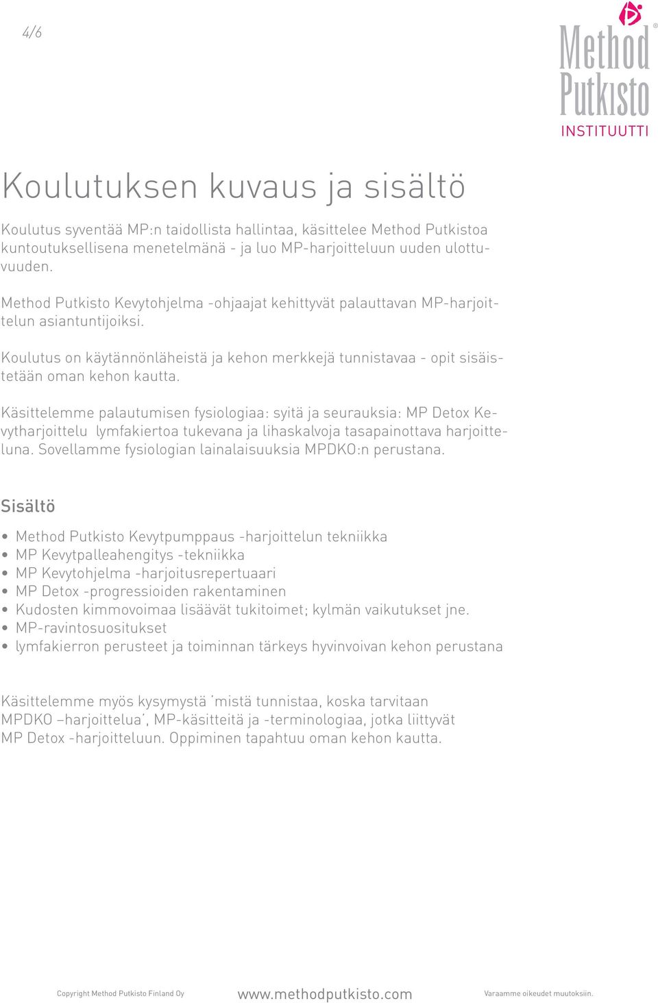 Käsittelemme palautumisen fysiologiaa: syitä ja seurauksia: MP Detox Kevytharjoittelu lymfakiertoa tukevana ja lihaskalvoja tasapainottava harjoitteluna.