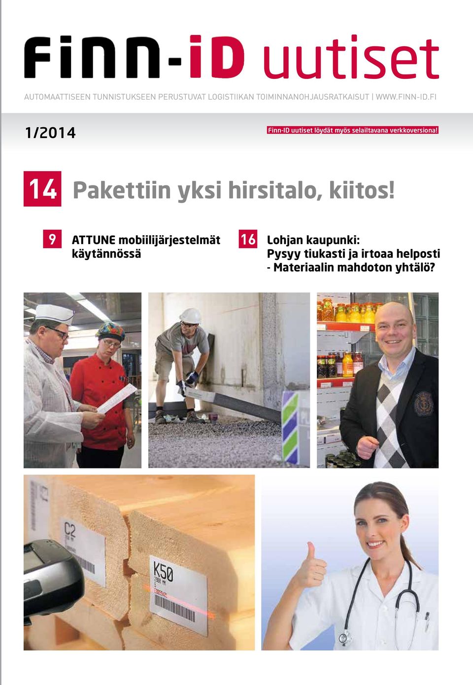 14 Pakettiin yksi hirsitalo, kiitos!