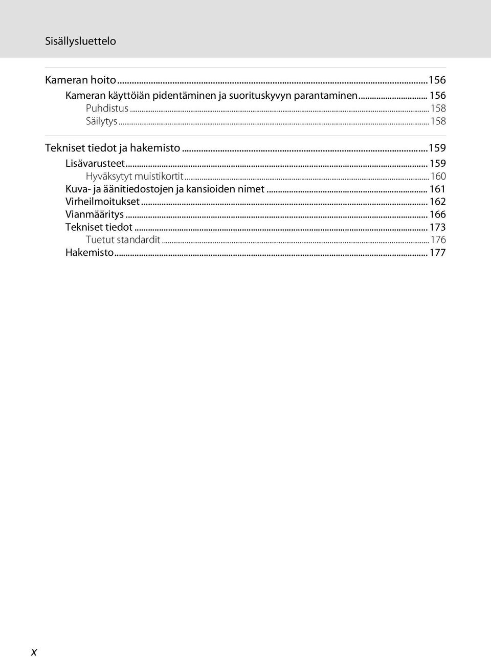 .. 159 Hyväksytyt muistikortit...160 Kuva- ja äänitiedostojen ja kansioiden nimet.