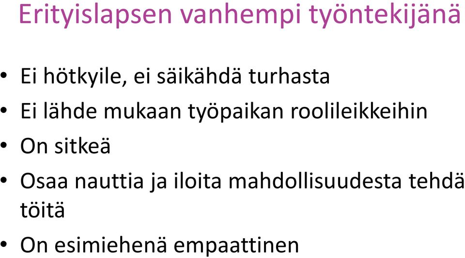 roolileikkeihin On sitkeä Osaa nauttia ja iloita