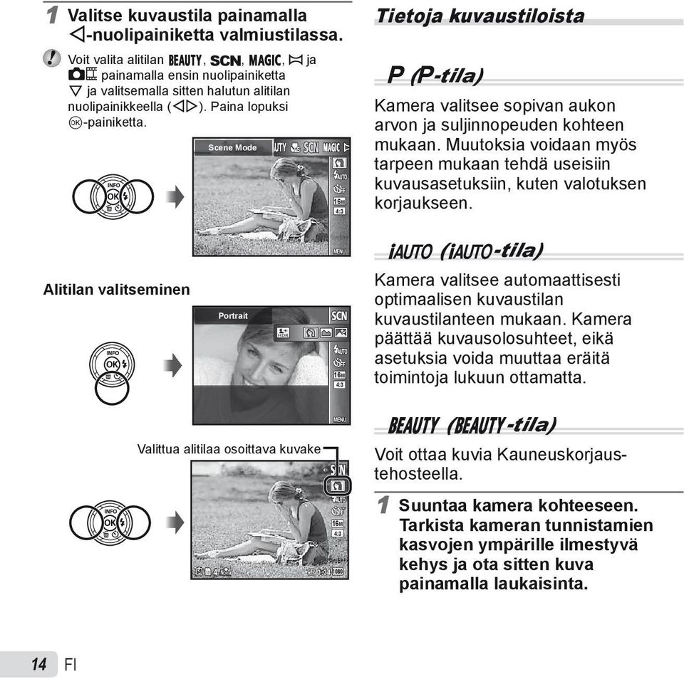 Muutoksia voidaan myös tarpeen mukaan tehdä useisiin kuvausasetuksiin, kuten valotuksen korjaukseen.