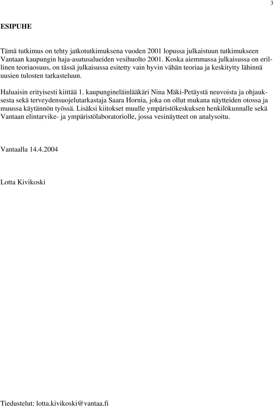 Haluaisin erityisesti kiittää 1.