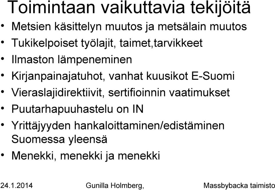 vanhat kuusikot E-Suomi Vieraslajidirektiivit, sertifioinnin vaatimukset