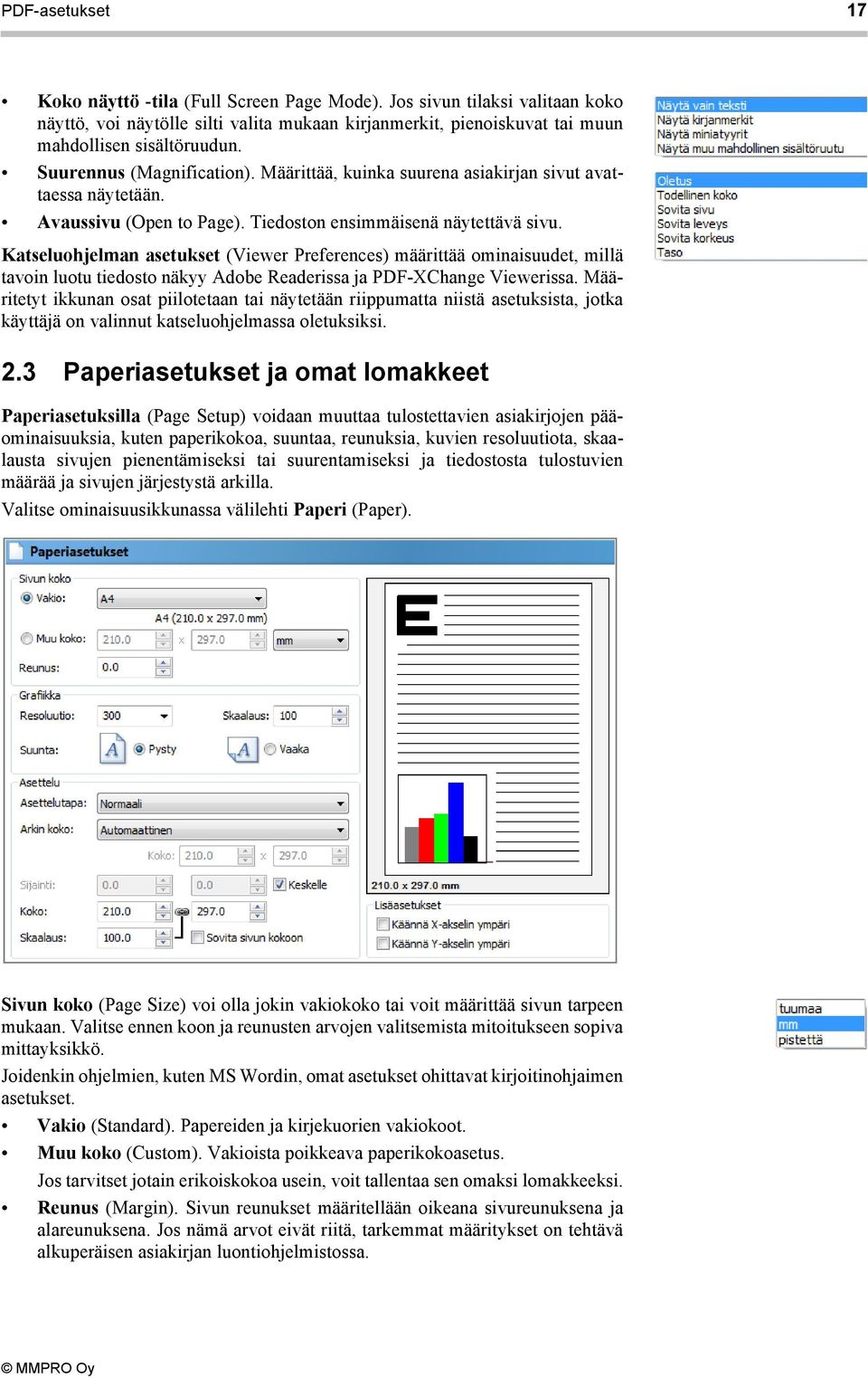 Katseluohjelman asetukset (Viewer Preferences) määrittää ominaisuudet, millä tavoin luotu tiedosto näkyy Adobe Readerissa ja PDF-XChange Viewerissa.