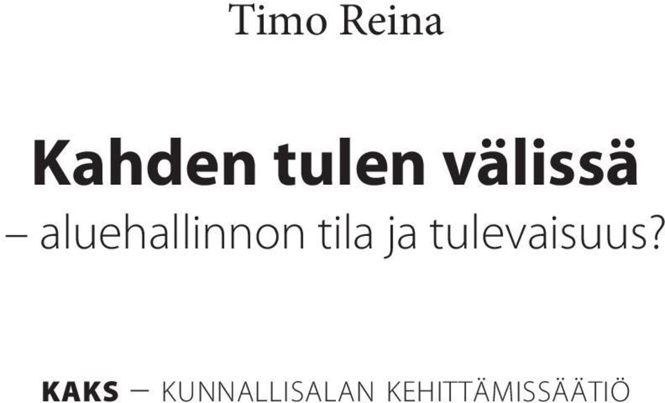 tila ja tulevaisuus?