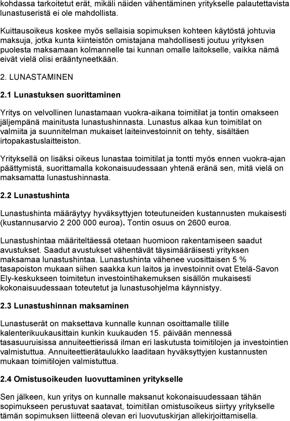 laitokselle, vaikka nämä eivät vielä olisi erääntyneetkään. 2. LUNASTAMINEN 2.