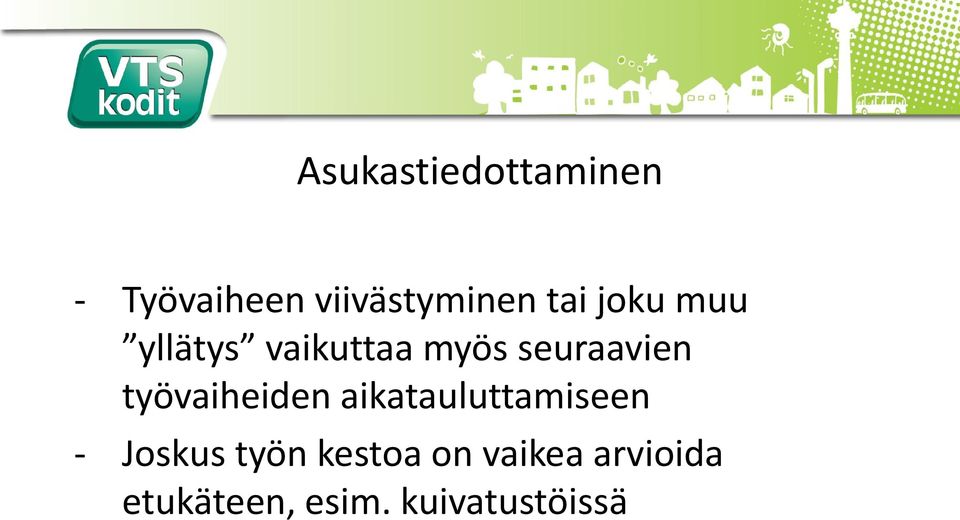 työvaiheiden aikatauluttamiseen - Joskus työn