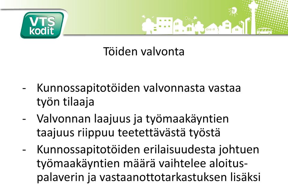 teetettävästä työstä - Kunnossapitotöiden erilaisuudesta johtuen