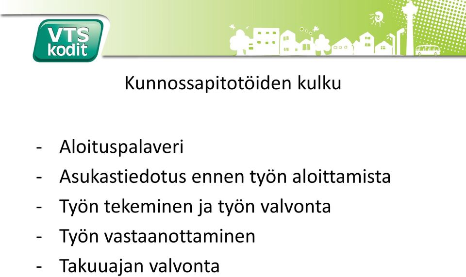 työn aloittamista - Työn tekeminen ja