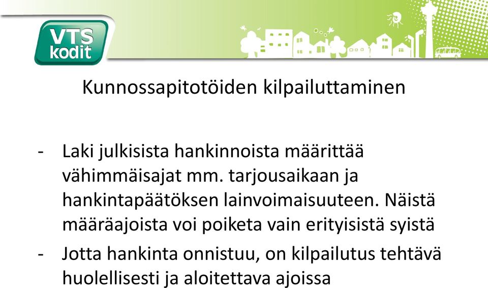 tarjousaikaan ja hankintapäätöksen lainvoimaisuuteen.