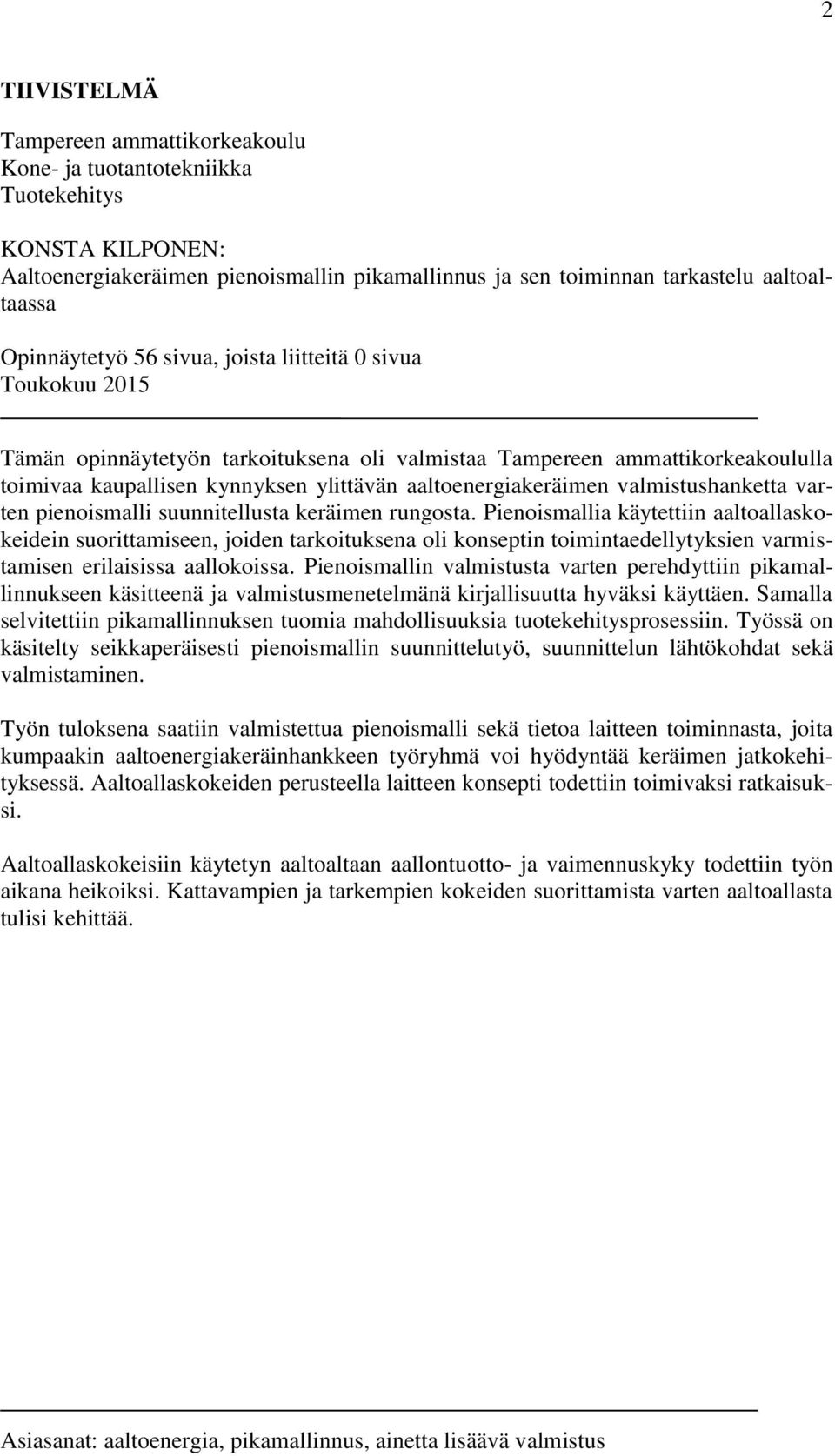 aaltoenergiakeräimen valmistushanketta varten pienoismalli suunnitellusta keräimen rungosta.