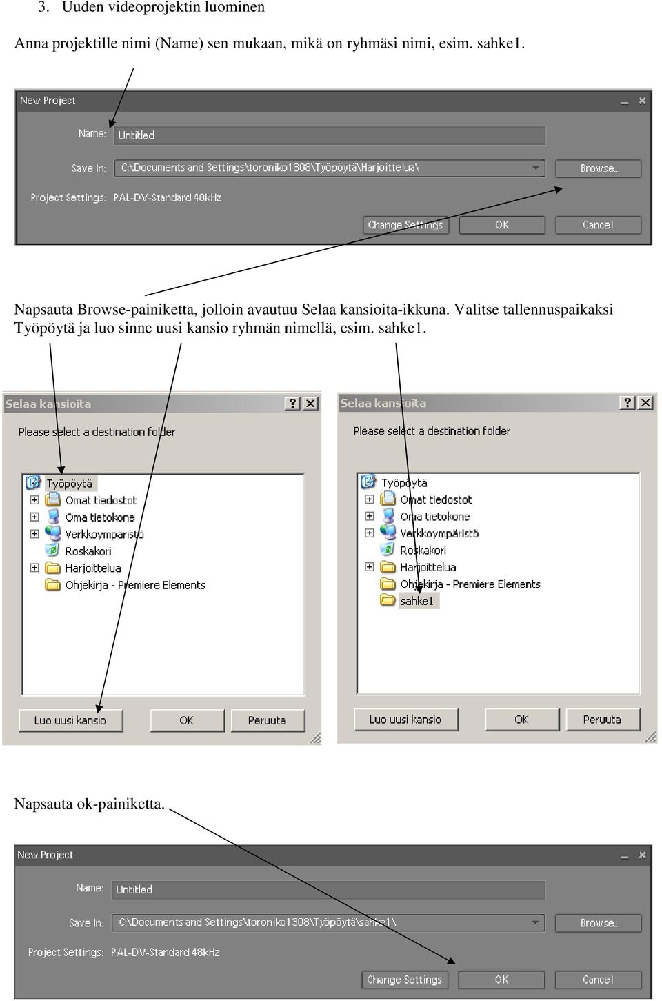 Napsauta Browse-painiketta, jolloin avautuu Selaa kansioita-ikkuna.