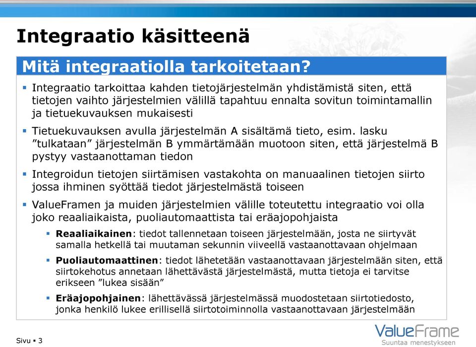 avulla järjestelmän A sisältämä tieto, esim.