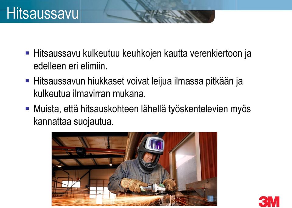 Hitsaussavun hiukkaset voivat leijua ilmassa pitkään ja kulkeutua