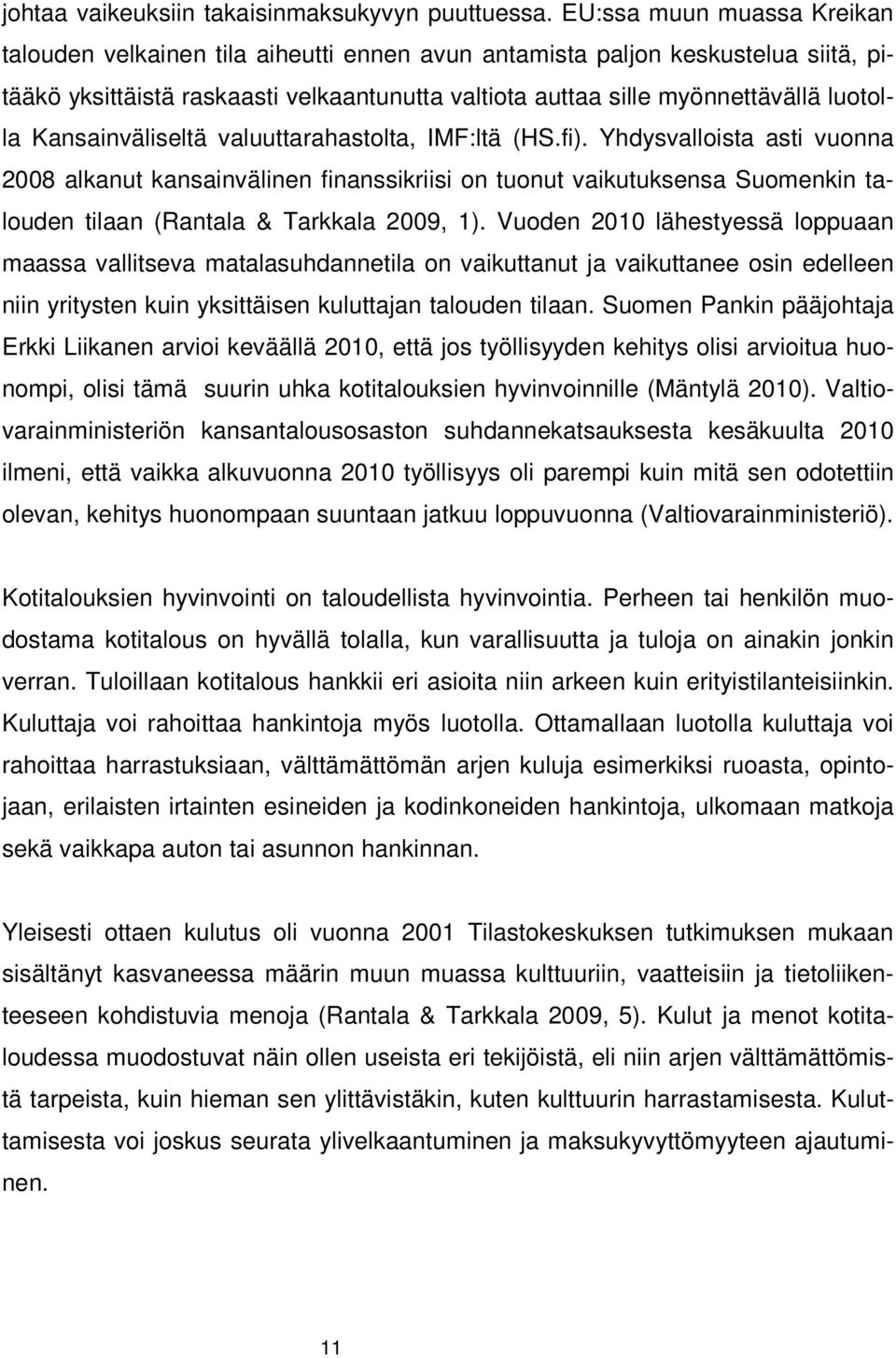 Kansainväliseltä valuuttarahastolta, IMF:ltä (HS.fi).