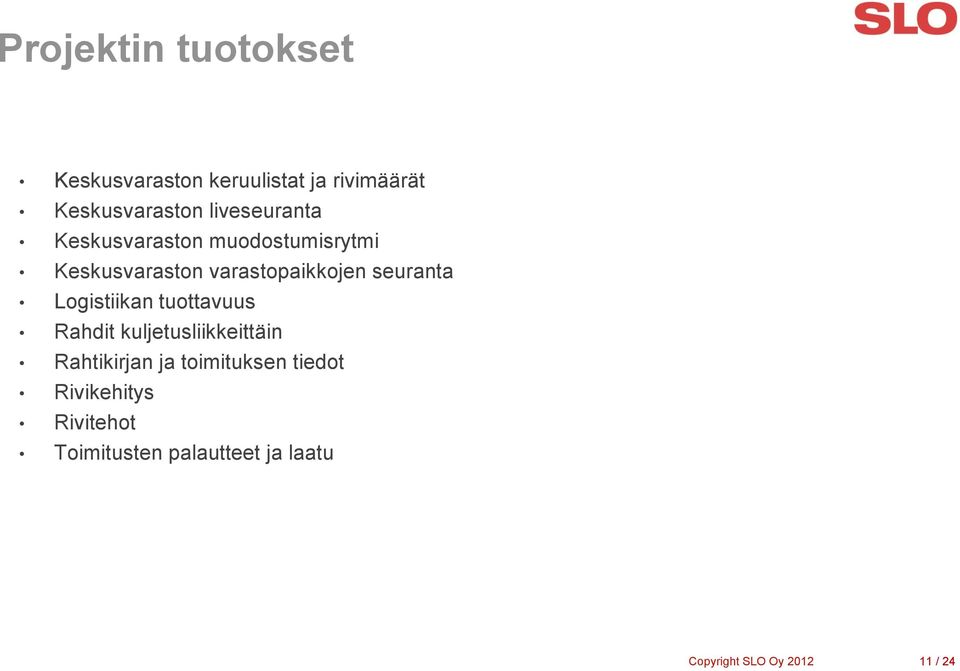 seuranta Logistiikan tuottavuus Rahdit kuljetusliikkeittäin Rahtikirjan ja