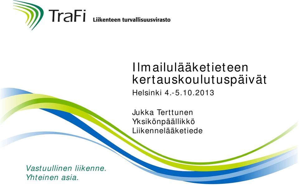 2013 Jukka Terttunen Yksikönpäällikkö
